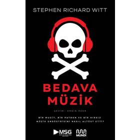 Mundi Kitap Bedava Müzik Bir Mucit Bir Patron ve Bir Hırsız Müzik Endüstrisini Nasıl Altüst Etti?