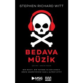 Mundi Kitap Bedava Müzik Bir Mucit Bir Patron ve Bir Hırsız Müzik Endüstrisini Nasıl Altüst Etti?