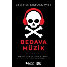 Mundi Kitap Bedava Müzik Bir Mucit Bir Patron ve Bir Hırsız Müzik Endüstrisini Nasıl Altüst Etti?