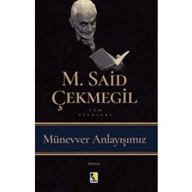 Münevver Anlayışımız - M. Said Çekmegil