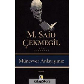 Münevver Anlayışımız - M. Said Çekmegil