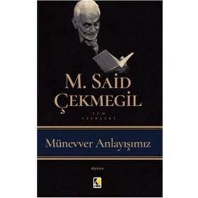 Münevver Anlayışımız - M. Said Çekmegil