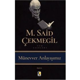 Münevver Anlayışımız - M. Said Çekmegil