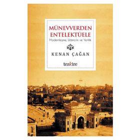 Münevverden Entelektüele - Kenan Çağan