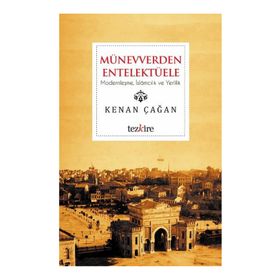 Münevverden Entelektüele - Kenan Çağan
