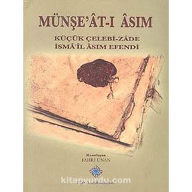 Münşe’at-ı Asım - Küçük Çelebizade İsmail Asım Efendi