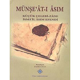 Münşe’at-ı Asım - Küçük Çelebizade İsmail Asım Efendi