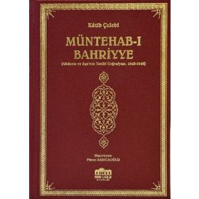 Müntehab - ı Bahriyye Akdeniz ve Ege nin Tarihi Coğrafyası 1645 - 1646 - Katip Çelebi