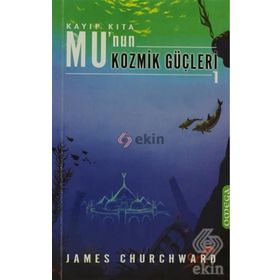Mu'nun Kozmik Güçleri 1 - James Churchward