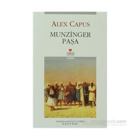MUNZINGER PAŞA - ALEX CAPUS