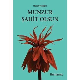 Munzur Şahit Olsun - Humanist Kitap Yayıncılık