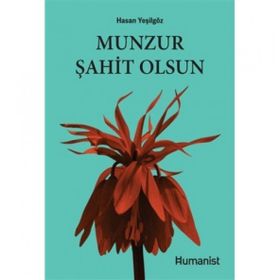 Munzur Şahit Olsun - Humanist Kitap Yayıncılık