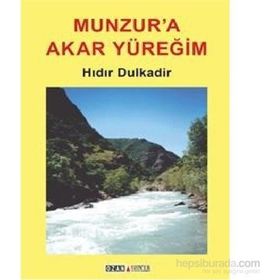 Munzur’a Akar Yüreğim - Hıdır Dulkadir