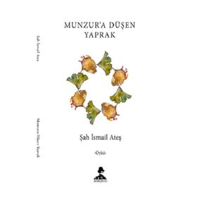 Munzur'a Düşen Yaprak - Şah İsmail Ateş