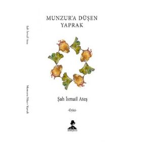 Munzur'a Düşen Yaprak - Şah İsmail Ateş