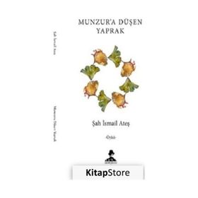 Munzur'a Düşen Yaprak - Şah İsmail Ateş
