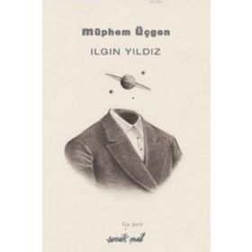 Müphem Üçgen - Ilgın Yıldız
