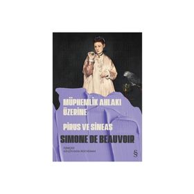 Müphemlik Ahlakı Üzerine Pirus ve Sineas - Simone De Beauvoir