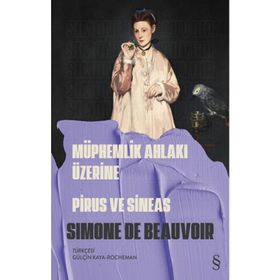 Müphemlik Ahlakı Üzerine Pirus ve Sineas - Simone De Beauvoir