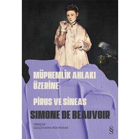 Müphemlik Ahlakı Üzerine Pirus ve Sineas - Simone De Beauvoir