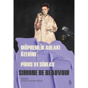 Müphemlik Ahlakı Üzerine Pirus ve Sineas - Simone De Beauvoir