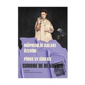 Müphemlik Ahlakı Üzerine Piurs ve Sineas - Simone De Beauvoir