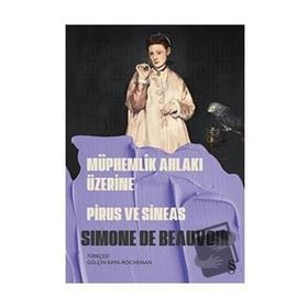Müphemlik Ahlakı Üzerine Piurs ve Sineas - Simone De Beauvoir
