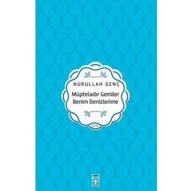 Müpteladır Gemiler Benim Denizlerime Timaş Yayınları