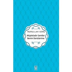 Müpteladır Gemiler Benim Denizlerime Timaş Yayınları
