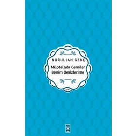 Müpteladır Gemiler Benim Denizlerime Timaş Yayınları