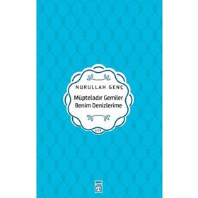 Müpteladır Gemiler Benim Denizlerime Timaş Yayınları