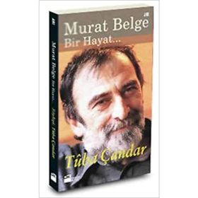 MURAT BELGE BIR HAYAT... - TÛBÂ ÇANDAR