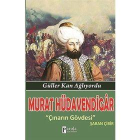Murat Hüdavendigar Güller Kan Ağlıyordu - Çınarın Gövdesi Şaban Çibir