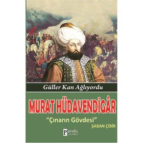 Murat Hüdavendigar Güller Kan Ağlıyordu - Çınarın Gövdesi Şaban Çibir