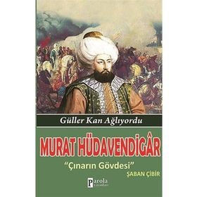 Murat Hüdavendigar Güller Kan Ağlıyordu - Çınarın Gövdesi Şaban Çibir