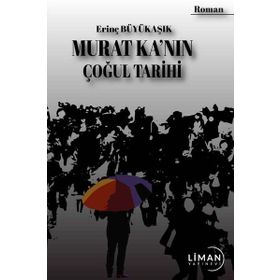 Murat Ka'nın Çoğul Tarihi Erinç Büyükaşık