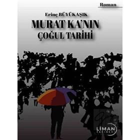 Murat Ka'nın Çoğul Tarihi Erinç Büyükaşık