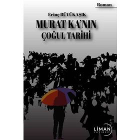 Murat Ka'nın Çoğul Tarihi Erinç Büyükaşık