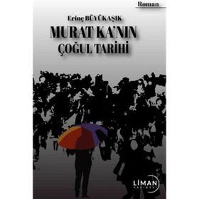 Murat Ka'nın Çoğul Tarihi Erinç Büyükaşık