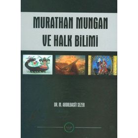 MURATHAN MUNGAN VE HALK BILIMI - M. ABDULBASIT SEZER
