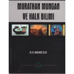 MURATHAN MUNGAN VE HALK BILIMI - M. ABDULBASIT SEZER