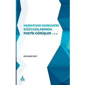 Murathan Munganın Düzyazılarında Poetik Görüşler Sonçağ Yayınları