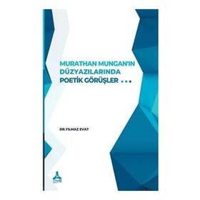 Murathan Munganın Düzyazılarında Poetik Görüşler Sonçağ Yayınları