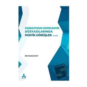 Murathan Munganın Düzyazılarında Poetik Görüşler Sonçağ Yayınları