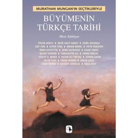 MURATHAN MUNGAN'IN SEÇTİKLERİYLE BÜYÜMENİN TÜRKÇE TARIHI - MURATHAN MUNGAN