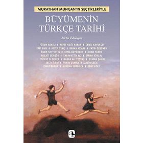 MURATHAN MUNGAN'IN SEÇTİKLERİYLE BÜYÜMENİN TÜRKÇE TARIHI - MURATHAN MUNGAN