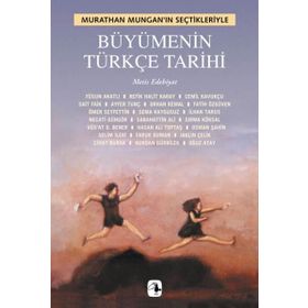 MURATHAN MUNGAN'IN SEÇTİKLERİYLE BÜYÜMENİN TÜRKÇE TARIHI - MURATHAN MUNGAN