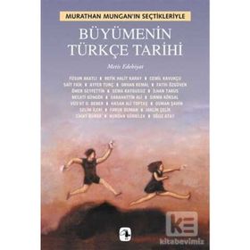 MURATHAN MUNGAN'IN SEÇTİKLERİYLE BÜYÜMENİN TÜRKÇE TARIHI - MURATHAN MUNGAN