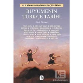 MURATHAN MUNGAN'IN SEÇTİKLERİYLE BÜYÜMENİN TÜRKÇE TARIHI - MURATHAN MUNGAN