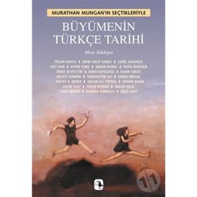 MURATHAN MUNGAN'IN SEÇTİKLERİYLE BÜYÜMENİN TÜRKÇE TARIHI - MURATHAN MUNGAN